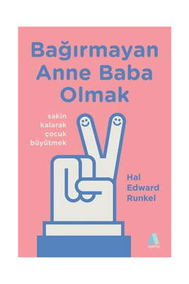 Aganta Kitap Bağırmayan Anne Baba Olmak - 1