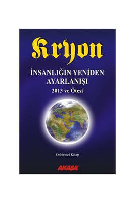 Akaşa Yayınları Kryon 11. Kitap - İnsanlığın Yeniden Ayarlanışı 2013 ve Ötesi - 1