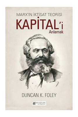 Akılçelen Kitaplar Marx′ın İktisat Teorisi - Kapital′i Anlamak - 1