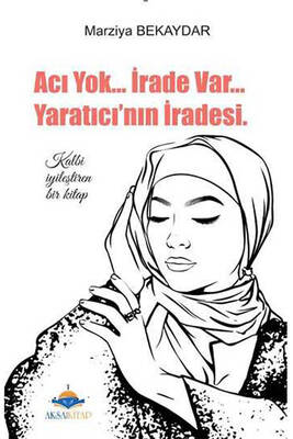 Acı Yok İrade Var Yaratıcının İradesi Aksa Kitap - 1