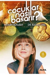 Çocuklar Nasıl Başarır? Alfa Yayınları - Alfa Yayınları