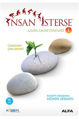 İnsan İsterse - Azmin Zaferi Öyküleri 1 Alfa Yayınları - 1