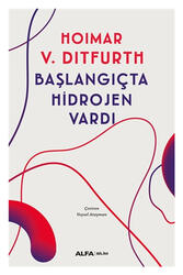 Alfa Yayınları - Alfa Yayınları Başlangıçta Hidrojen Vardı