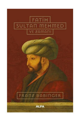 Alfa Yayınları Fatih Sultan Mehmed ve Zamanı - 1