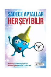 Alfa Psikoloji Yayınları Sadece Aptallar Her Şeyi Bilir - Alfa Yayınları