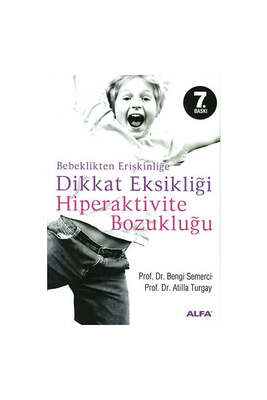 Alfa Yayınları Bebeklikten Erişkinliğe Dikkat Eksikliği Hiperaktivite Bozukluğu - 1