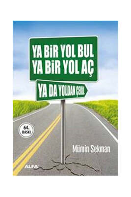 Alfa Yayıncılık Ya Bir Yol Bul - Ya Bir Yol Aç - Ya Da Yoldan Çekil - 1