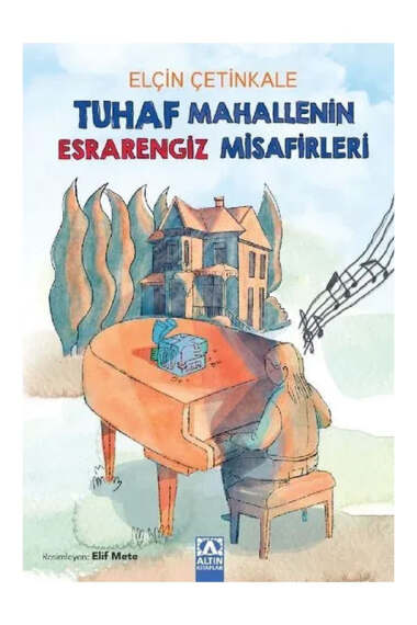 Altın Çocuk Kitapları Tuhaf Mahallenin Esrarengiz Misafirleri - 1