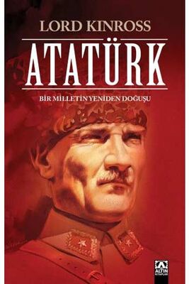 Atatürk Bir Milletin Yeniden Doğuşu Altın Kitaplar - 1