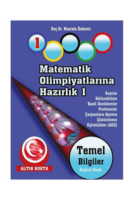 Altın Nokta Yayınları Matematik Olimpiyatlarına Hazırlık 1 Temel Bilgiler I - 1