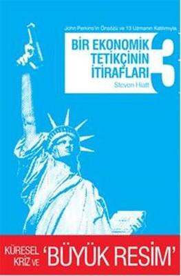 April Yayınları Bir Ekonomik Tetikçinin İtirafları 3 Küresel Kriz ve Büyük Resim - 1