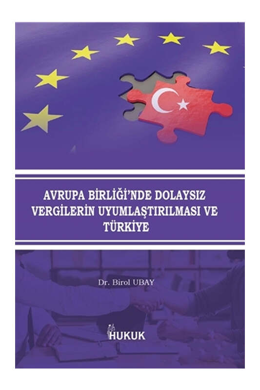 Hukuk Yayınları Avrupa Birliği'nde Dolaysız Vergilerin Uyumlaştırılması ve Türkiye