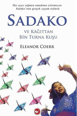 ​Sadako ve Kağıttan Bin Turna Kuşu Beyaz Balina Yayınları - 1