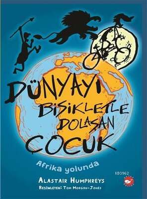 Beyaz Balina Yayınları Dünyayı Bisikletle Dolaşan Çocuk Afrika Yolunda - 1