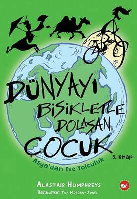 Beyaz Balina Yayınları Dünya'yı Bisikletle Dolaşan Çocuk 3 - Asya'dan Eve Yolculuk - 1