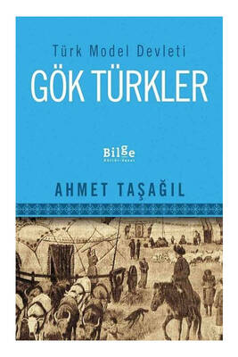 Bilge Kültür Sanat Türk Model Devleti Gök Türkler - 1