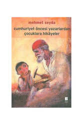 Bilge Kültür Sanat - Bilge Kültür Sanat Cumhuriyet Öncesi Yazarlardan Çocuklara Hikayeler