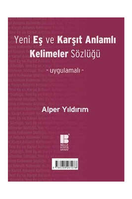 Bilge Kültür Sanat Yeni Eş ve Karşıt Anlamlı Kelimeler Sözlüğü - 1