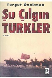 ​Şu Çılgın Türkler Bilgi Yayınevi - Bilgi Yayınevi