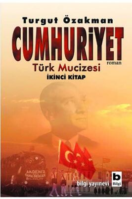 Cumhuriyet Türk Mucizesi 2.Kitap Bilgi Yayınevi - 1