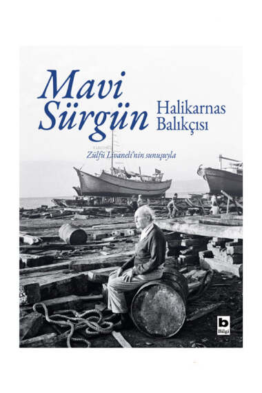 Bilgi Yayınevi Mavi Sürgün; Halikarnas Balıkçısı - 1