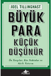 Pegasus Yayınları - Büyük Para Küçük Düşünür Pegasus Yayınları