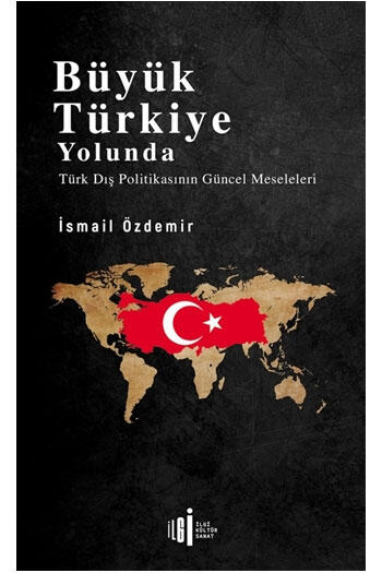 Büyük Türkiye Yolunda İlgi Kültür Sanat Yayıncılık