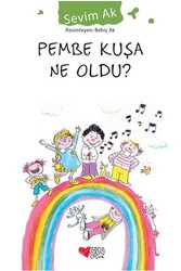 Pembe Kuşa Ne Oldu? Can Çocuk Yayınları - Can Çocuk Yayınları