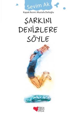 Şarkını Denizlere Söyle Can Çocuk Yayınları - 1