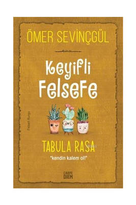 Carpe Diem Kitap Keyifli Felsefe Tabula Rasa Kendin Kalem Ol - 1