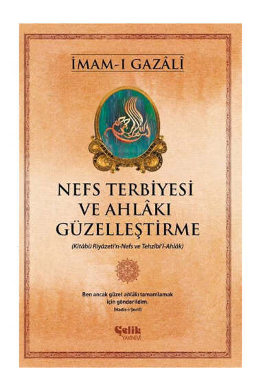 Çelik Yayınevi Nefs Terbiyesi ve Ahlakı Güzelleştirme İmamı Gazali - 1