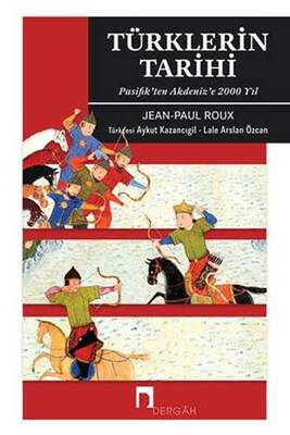 Türklerin Tarihi Pasifik’ten Akdeniz’e 2000 Yıl Dergah Yayınları - 1