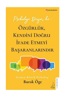 Destek Yayınları Psikoloji Diyor ki: Özgürlük Kendini Doğru İfade Etmeyi Başaranlarındır - 1