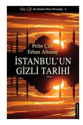 Destek Yayınları İstanbul'un Gizli Tarihi; Pelin Çift İle Gündem Ötesi Kitaplığı 5 - 1