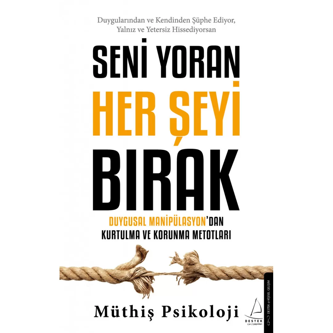 Destek Yayınları - Destek Yayınları Seni Yoran Her Şeyi Bırak