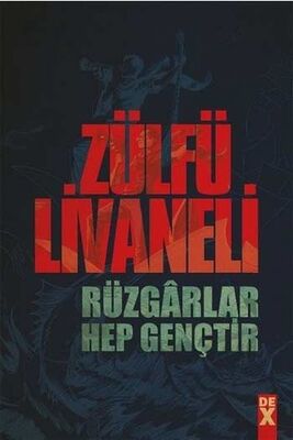 Rüzgarlar Hep Gençtir Dex Yayınevi Zülfü Livaneli - 1