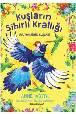 Kuşların Sihirli Krallığı Uyuyan Sinek Kuşları Doğan Egmont Yayıncılık - 1