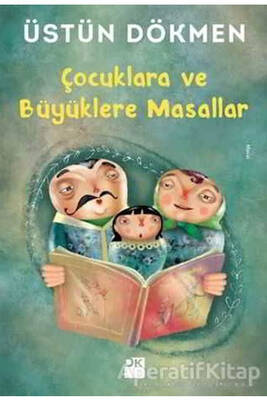 Çocuklara ve Büyüklere Masallar Doğan Kitap - 1