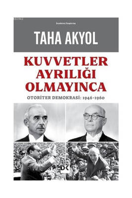 Doğan Kitap Yayınları Kuvvetler Ayrılığı Olmayınca Otoriter Demokrasi 1946 1960 - 1