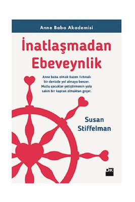 Doğan Kitap İnatlaşmadan Ebeveynlik-Anne Baba Akademisi - 1