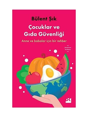 Doğan Kitap Çocuklar ve Gıda Güvenliği - Anne ve Babalar için Bir Rehber - 1