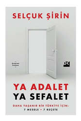 Doğan Kitap - Doğan Kitap Yayınları Ya Adalet Ya Sefalet - Daha Yaşanır Bir Türkiye İçin 7 Mesele 7 Reçete