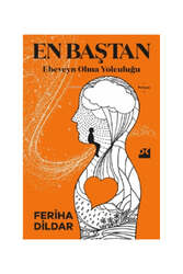 Doğan Kitap - Doğan Kitap En Baştan Ebeveyn Olma Yolculuğu