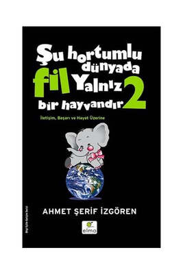 ELMA Yayınevi Şu Hortumlu Dünyada Fil Yalnız Bir Hayvandır 2 (Siyah Kapak) - 1