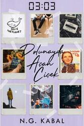 03:03 Dolunayda Açan Çiçek Ciltli Ephesus Yayınları - Ephesus Yayınları