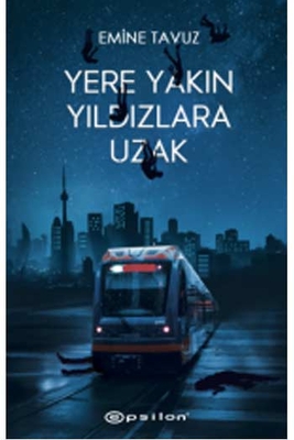 Yere Yakın Yıldızlara Uzak Epsilon Yayınları - 1