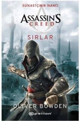 Assassin’s Creed Suikastçının İnancı Sırlar Epsilon Yayınları - 1