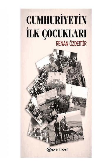 Epsilon Yayınları Cumhuriyetin İlk Çocukları - 1