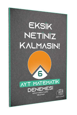 Etkili Matematik Yayınları Eksik Netiniz Kalmasın AYT 6 Deneme - 1