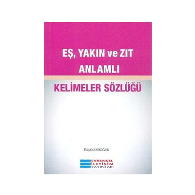 ​Evrensel İletişim Yayınları Eş, Yakın ve Zıt Anlamlı Kelimeler Sözlüğü - 1